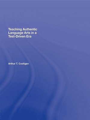 cover image of Teaching Authentic Language Arts in a Test-Driven Era